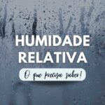 Humidade Relativa – o que precisa saber! Megaclima