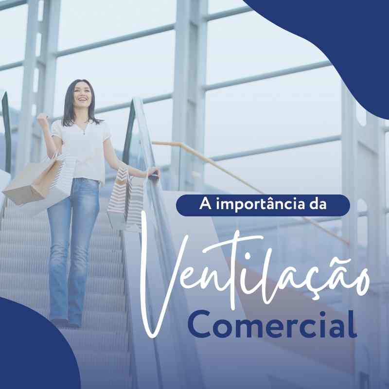 A importância ventilação comercial