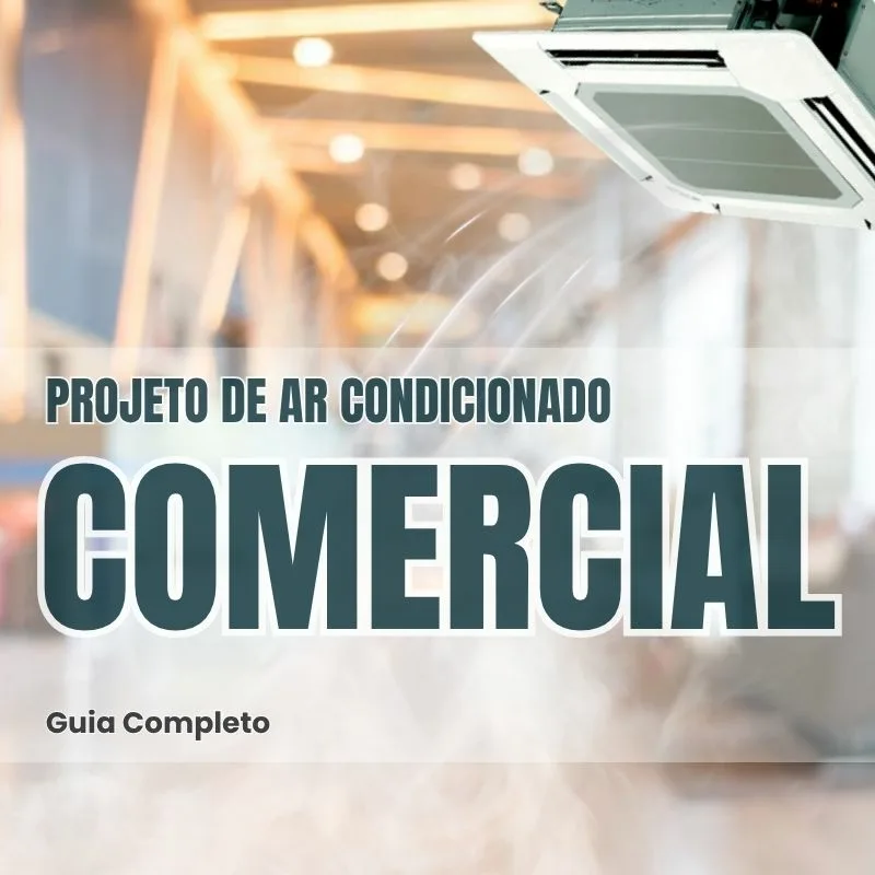 Projeto de Ar Condicionado Comercial: O Guia Completo