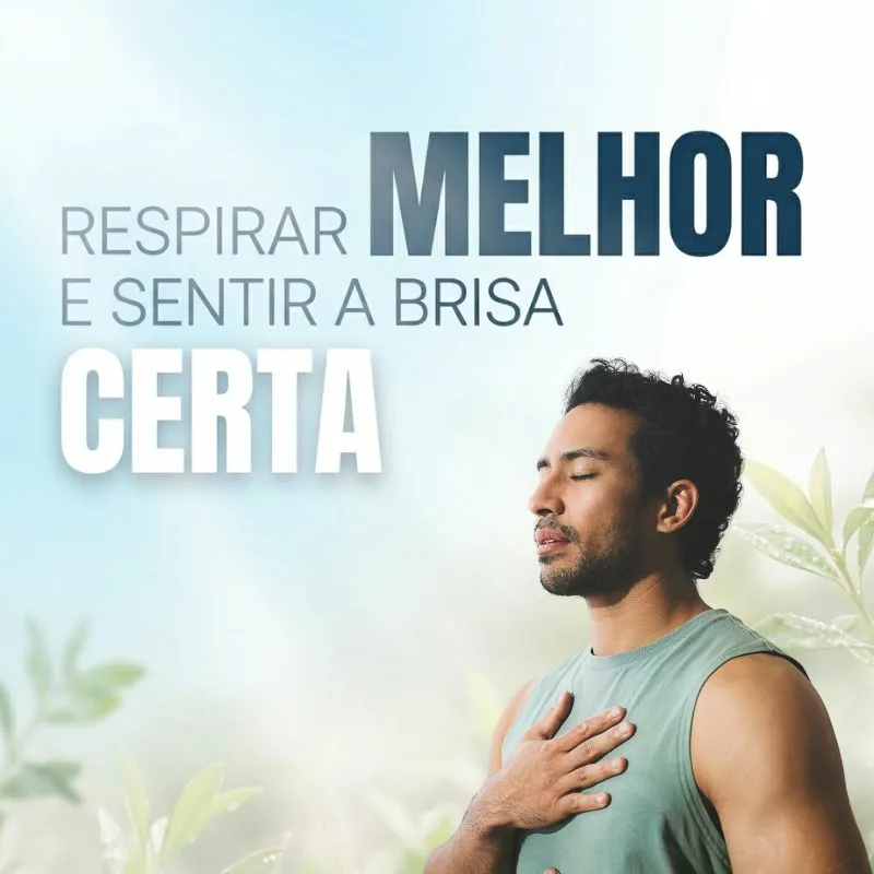 Respirar melhor e sentir a brisa certa