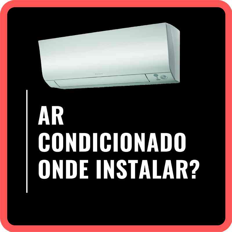 Onde instalar o ar condicionado