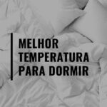 Qual a melhor temperatura para dormir?