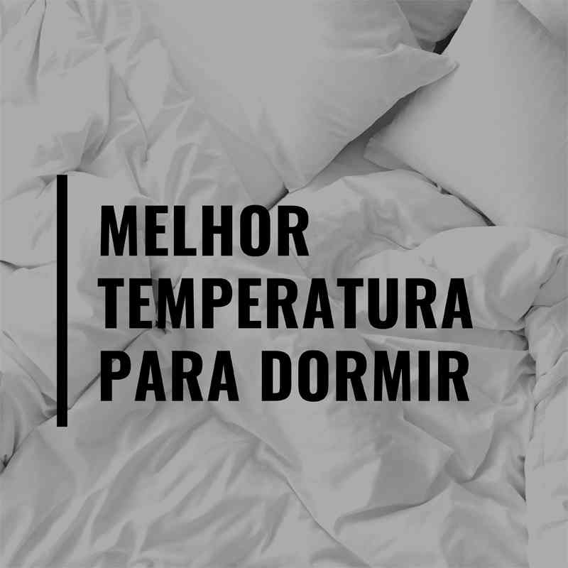 Qual a melhor temperatura para dormir?