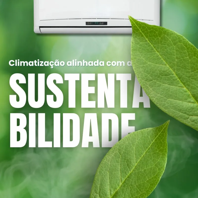 Climatização Alinhada com a Sustentabilidade