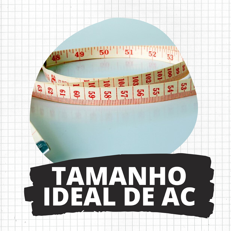 Há um tamanho ideal para o ar condicionado?