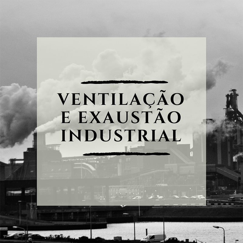 Sistema de exaustão e ventilação industrial